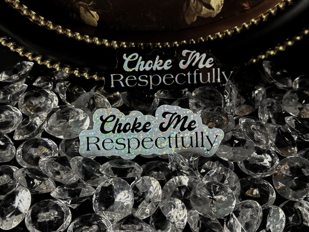 Choke Me, Respectfully. image 2