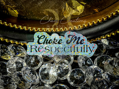 Choke Me, Respectfully. image 1